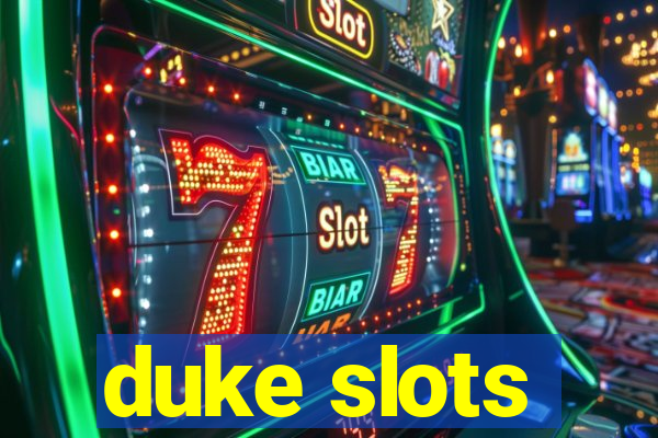 duke slots